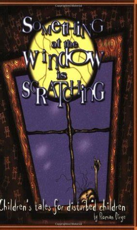 Something At The Window Is Scratching