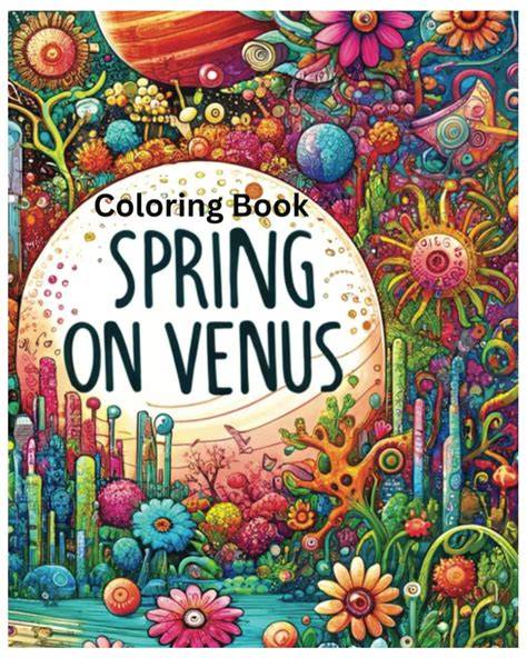 Spring On Venus: Coloring Book