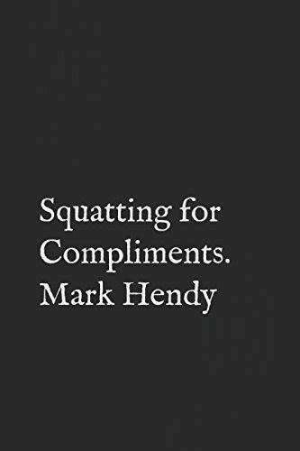 Squatting For Compliments