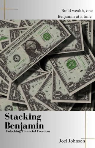 Stacking Benjamins: Unlocking Financial Freedom