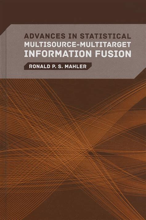 Statistical Multisource-Multitarget Information Fusion