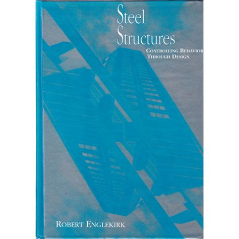 Steel Structures: Controlling Behavior Through Design