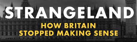 Strangeland: How Britain Stopped Making Sense