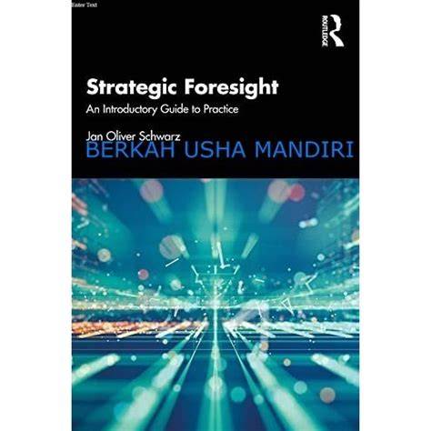 Strategic Foresight: An Introductory Guide to Practice
