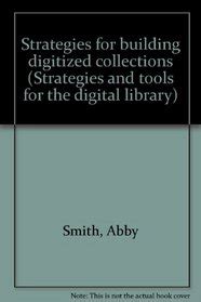 Strategies for Building Digitized Collections