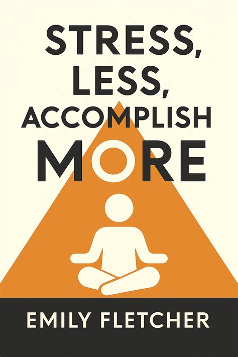 Stress Less, Accomplish More