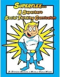 Superflex ... A Superhero Social Thinking Curriculum