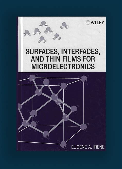 Surfaces, Interfaces, and Films for Microelectronics
