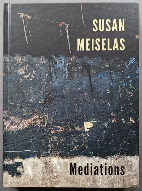 Susan Meiselas: Mediations