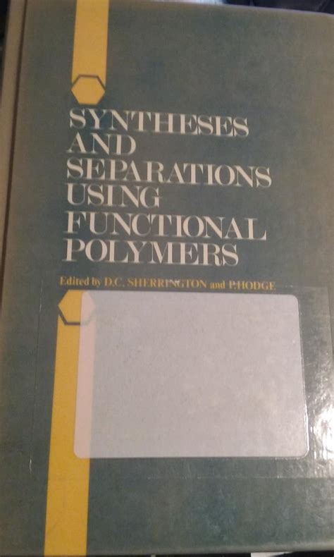 Syntheses and Separations Using Functional Polymers