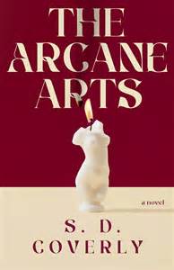THE ARCANE ARTS - A NOVEL