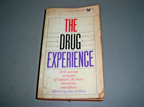 THE DRUG EXPERIENCE