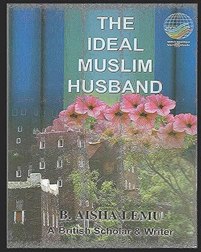 THE IDEAL MUSLIM HUSBAND