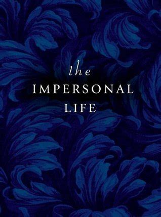 THE IMPERSONAL LIFE