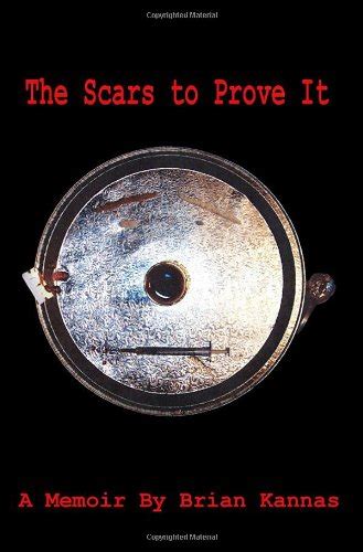 THE SCARS TO PROVE IT