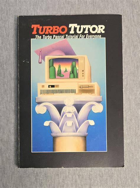 TURBO TUTOR A TURBO PASCAL TUTORIAL