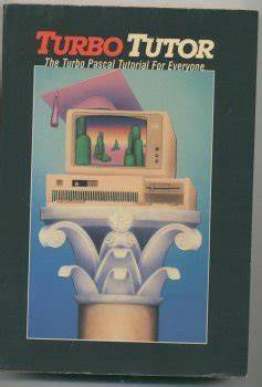 TURBO tutor: A self-study guide to TURBO Pascal