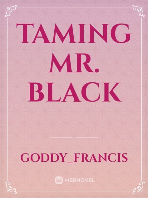 Taming Mr. Black