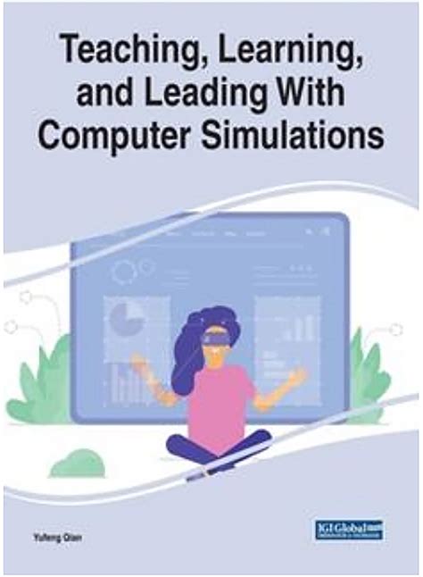 Teaching, Learning, and Leading with Computer Simulations