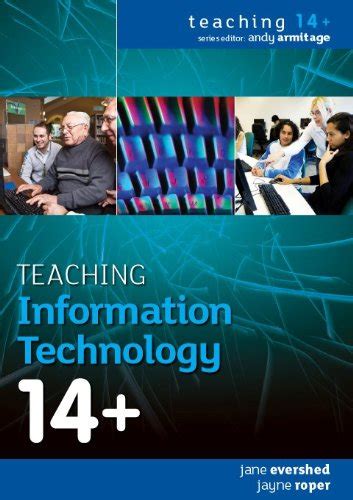 Teaching Information Technology 14+