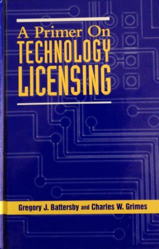 Technology Licensing: A Primer