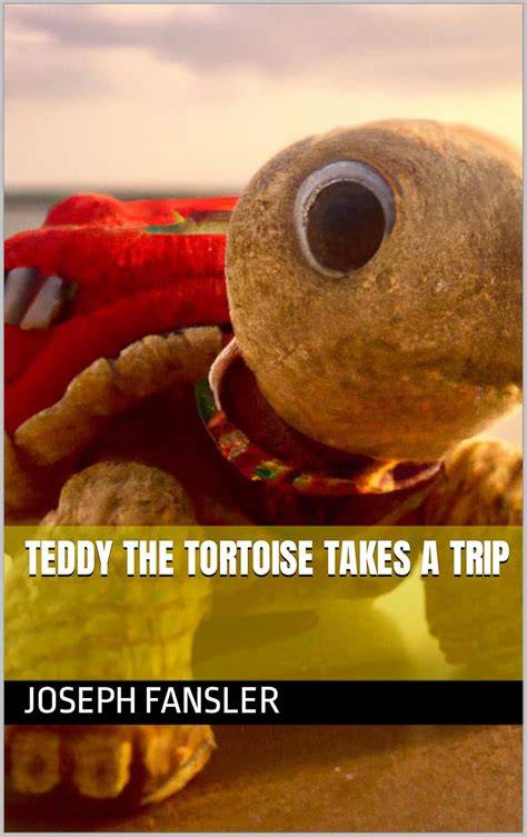 Teddy the Tortoise Takes a Trip