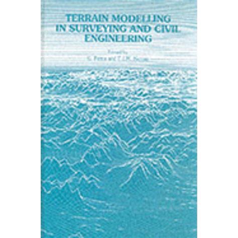 Terrain Modelling In Surveying And Civil Engineering