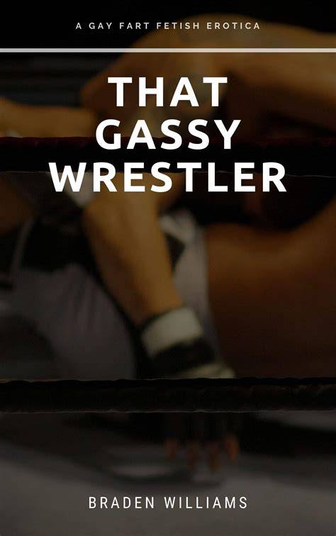 That Gassy Wrestler