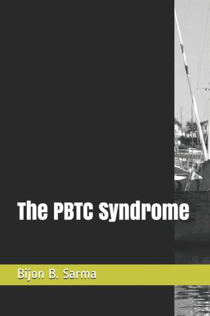 The "PBTC" Syndrome