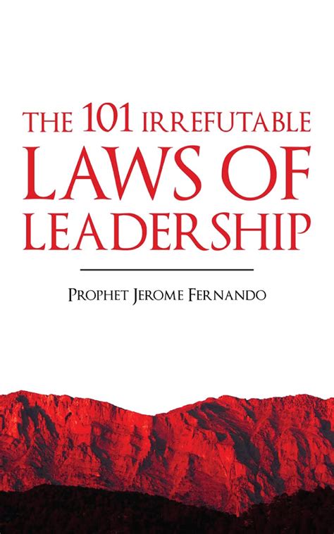 The 101 Irrefutable Laws of Leadership