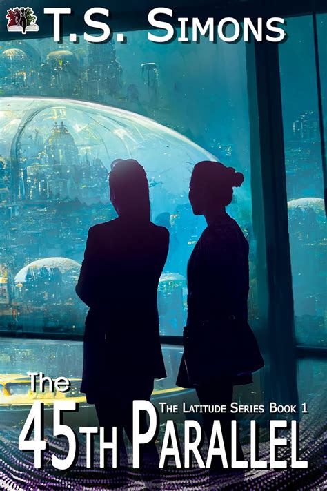 The 45th Parallel: Latitude, Book 1