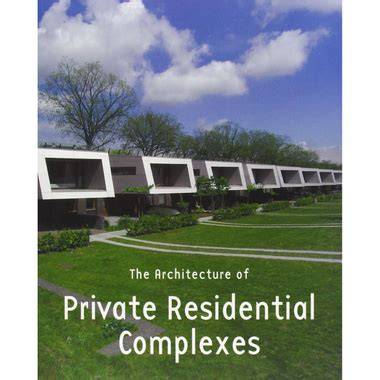 The Architecture of Private Residential Complexes