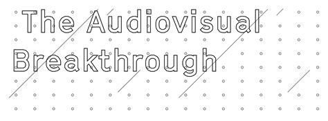 The Audiovisual Breakthrough