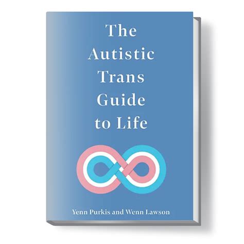 The Autistic Trans Guide to Life