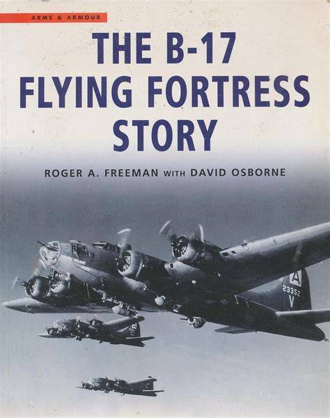 The B-17 Flying Fortress Story