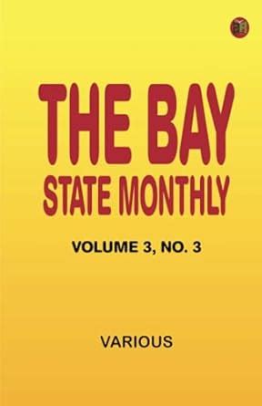 The Bay State Monthly, Volume 3...