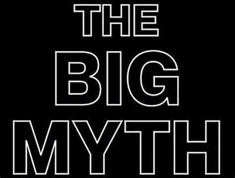 The Big Myth