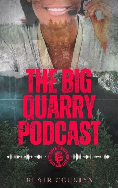 The Big Quarry Podcast