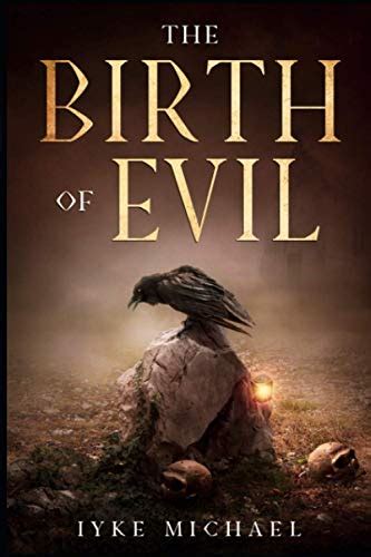 The Birth of Evil