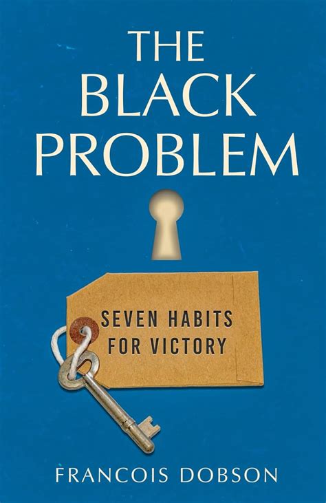 The Black Problem: Seven Habits for Victory
