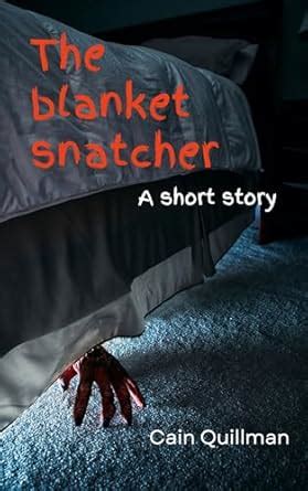 The Blanket Snatcher
