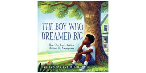 The Boy Who Dreamed Big