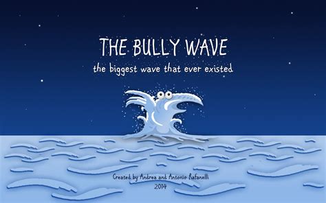 The Bully Wave