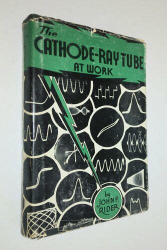 The Cathode-Ray- Tube at Work