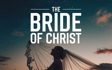 The Church, The Bride of Christ