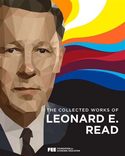 The Collected Works of Leonard E. Read