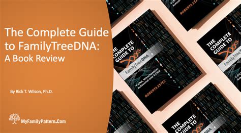 The Complete Guide to FamilyTreeDNA