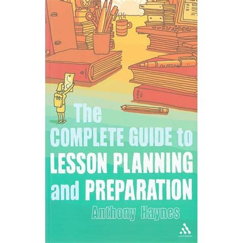 The Complete Guide to Lesson Planning and Preparation