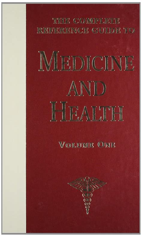 The Complete Reference Guide To Medicine And Health