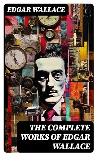 The Complete Works of Edgar Wallace
